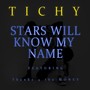 Stars Will Know My Name (feat. Thanks 4 the Money)