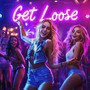 Get Loose (Explicit)