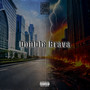 DOUBLE BRAVA (Explicit)