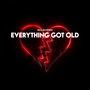 Everything Got Old