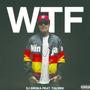 WTF! (feat. Talmek) [Explicit]