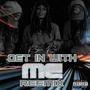 Get In With Me REEmix (Explicit)