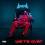 We're Over (Explicit)