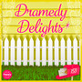 Dramedy Delights