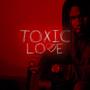 Toxic Love (Explicit)