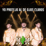 Yo Protejo Al De Ojos Claros (En vivo)