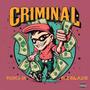 Criminal (feat. ITZ Blade) [Explicit]