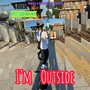 I'm Outside (Explicit)