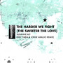 The Harder We Fight (The Sweeter The Love) [Eric Faria & Jorge Araujo Remix]