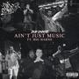 Ain't Just Music (feat. BigHarns & Sneezy Beats) [Explicit]