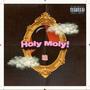 Holy Moly (Explicit)