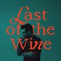 Last of The Wine