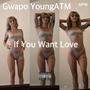 If You Want Love (Explicit)