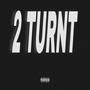2 Turnt Gang (Explicit)