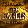 A Tribute to the Eagles - The Best Of - 20 Massive Eagles Rock Tributes