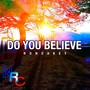 Do You Believe