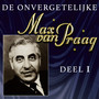 De Onvergetelijke Max van Praag (Deel 1)