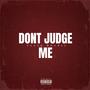 Don't Judge Me (Explicit)