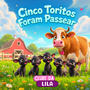 5 Toritos Foram Passear