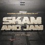 Skam And Jam (Explicit)