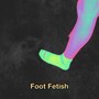 FOOT FETISH (feat. PROSPER SAMURAI & POO CAT) [Explicit]