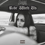 Ride With Us (Single) [Explicit]