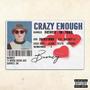 Crazy Enough (Explicit)