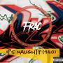 It's Naughty (140) [Explicit]