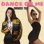 Dance On Me