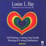 Creating Your Health/Morning & Evening Meditations