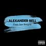 Alexander Bell (feat. Ian Reigns) [Explicit]