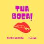 TUA BOCA (feat. Ilyana)