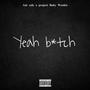 Yeah ***** (feat. Project Baby Wookie) [Explicit]