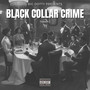 Black Collar Crime (Explicit)