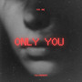 Only You