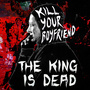 The King Is Dead