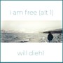 I Am Free (Alt 1)