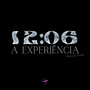 12:06 - A Experiência