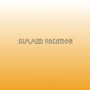 Summer Vacation (Explicit)