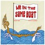 We In The Same Boat (Explicit)