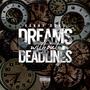 Dreams Without Deadlines (Explicit)