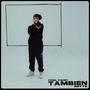 Tambien (Explicit)