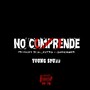 No Comprende (Explicit)