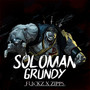 Soloman Grundy (Explicit)