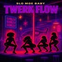 Twerk Flow (Explicit)
