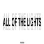 ALL OF THE LIGHTS (Explicit)