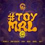 #Toy Mal (feat. Zabvi, Dani Cokein, Datt Music, Nrike, Hydro X & Irrael) [Explicit]