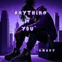 ANYTHING4YOU (Explicit)