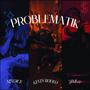 PROBLEMATIK (feat. NinoIce & JIMI07)