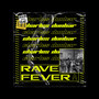 Rave Fever